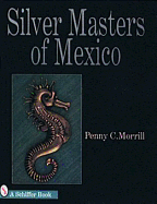 Silver Masters of Mexico: H?ctor Aguilar and the Taller Borda