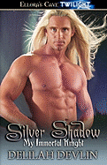 Silver Shadow - My Immortal Knight