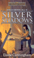 Silver Shadows: Song & Swords, Book III - Cunningham, Elaine