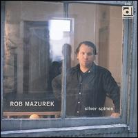 Silver Spines - Rob Mazurek