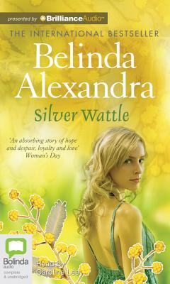 Silver Wattle - Alexandra, Belinda, and Lee, Caroline (Read by)