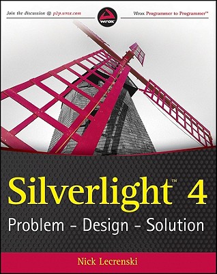 Silverlight 4: Problem - Design - Solution - Lecrenski, Nick