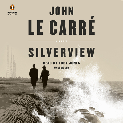 Silverview - Le Carr, John, and Jones, Toby (Read by)