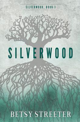 Silverwood - Streeter, Betsy