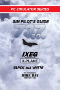 Sim-Pilot's Guide 737-300 (B/W): Ixeg X-Plane Version