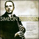 Simeon Bellison's Arrangements for Clarinet - Armadillo Quartet; Brian Head (guitar); Catherine Ransom Karoly (flute); Joanne Pearce Martin (piano);...