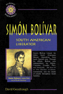 Simon Bolivar: South American Liberator
