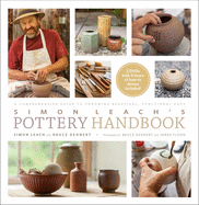 Simon Leach's Pottery Handbook: A Comprehensive Guide to Throwing Beautiful, Functional Pots