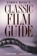 Simon Rose's classic film guide. - Rose, Simon