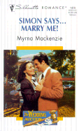 Simon Says...Marry Me! - MacKenzie, Myrna