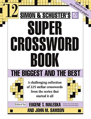 Simon & Schuster Super Crossword Puzzle Book #12: The Biggest and the Best - Samson, John M, and Maleska, Eugene T (Editor)