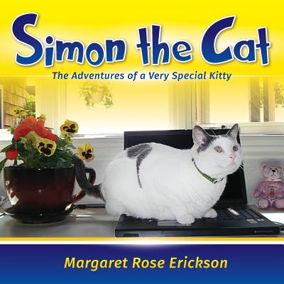 Simon the Cat: The Adventures of a Very Special Kitty - Erickson, Margaret