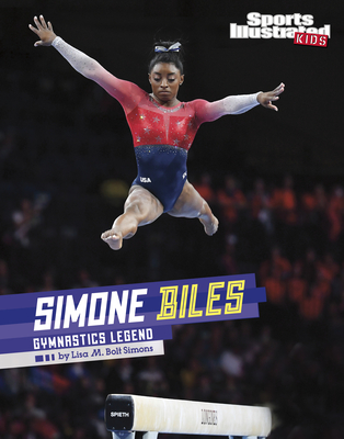 Simone Biles: Gymnastics Legend - Simons, Lisa M Bolt
