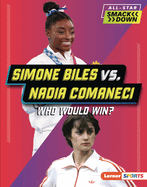 Simone Biles vs. Nadia Comaneci: Who Would Win?