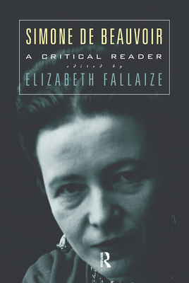 Simone de Beauvoir: A Critical Reader - Fallaize, Elizabeth (Editor)