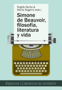 Simone de Beauvoir, Filosofa, Literatura Y Vida