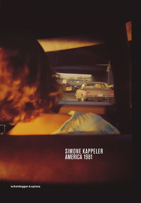 Simone Kappeler - America 1981 - Kappeler, Simone, and Pfrunder, Peter (Contributions by)