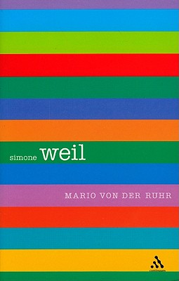 Simone Weil: An Apprenticeship in Attention - Von Der Ruhr, Mario