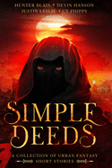 Simple Deeds: A Collection of Urban Fantasy Short Stories