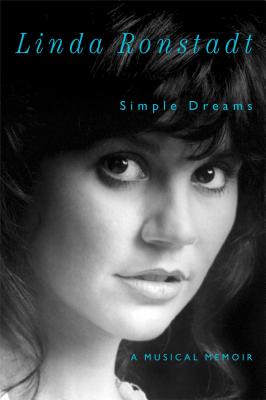 Simple Dreams: A Musical Memoir - Ronstadt, Linda