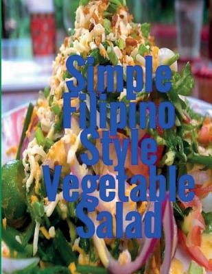 Simple Filipino Style Vegetable Salad - Green, Cheryl