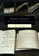 Simple Gifts: A Memoir of a Shaker Village - Sprigg, June