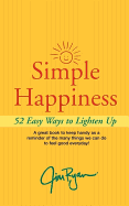 Simple Happiness: 52 Easy Ways to Lighten Up