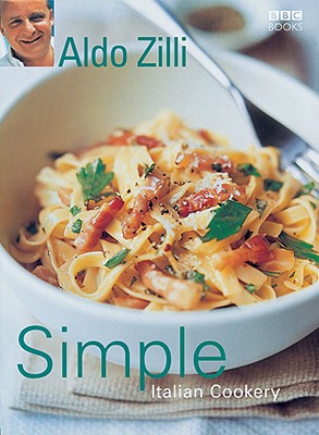 Simple Italian Cookery - Zilli, Aldo