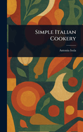 Simple Italian Cookery