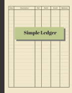 Simple Ledger: Cash Book Accounts Bookkeeping Journal for Small Business 120 pages, 8.5 x 11 Log & Track & Record Debits & Credits