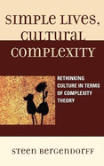 Simple Lives, Cultural Complexity: Rethinking Culture in Terms of Complexity Theory
