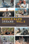 Simple Man's Dreams Vol. 2: Stories of the Hunt