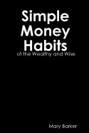 Simple Money Habits of the Wealth and Wise