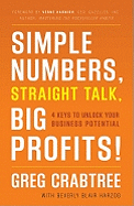 Simple Numbers, Straight Talk, Big Profits!: 4 Keys to Unlock Your Business Potential - Crabtree, Greg, and Herzog, Beverly Blair, and Harnish, Verne (Foreword by)