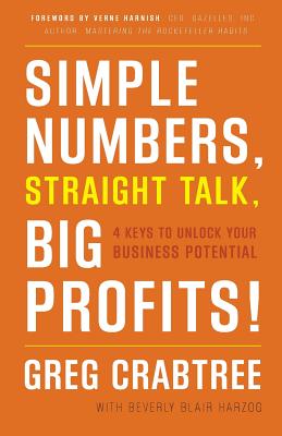 Simple Numbers, Straight Talk, Big Profits! - Crabtree, Greg, and Herzog, Beverly