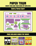 Simple Paper Craft (Paper Town - Create Your Own Town Using 20 Templates): 20 full-color kindergarten cut and paste activity sheets designed to create your own paper houses. The price of this book includes 12 printable PDF kindergarten workbooks