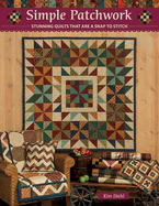 Simple Patchwork: Stunning Quilts That Are a Snap to Stitch