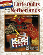 Simple Pleasures: Little Quilts from the Netherlands