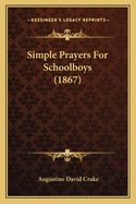 Simple Prayers for Schoolboys (1867)