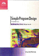 Simple Program Design, Third Edition: A Step by Step Approach