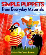 Simple Puppets from Everyday Materials - Buetter, Barbara MacDonald, and Buetter, Nancy