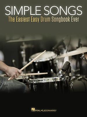 Simple Songs: The Easiest Easy Drum Songbook Ever - Hal Leonard Corp (Creator)