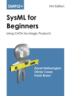 Simple SysML for Beginners: Using CATIA No Magic Products