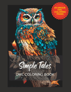 Simple Tales Owl coloring book: Stress relieving owl designs for coloring