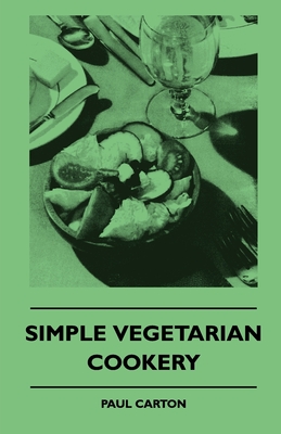 Simple Vegetarian Cookery - Carton, Paul