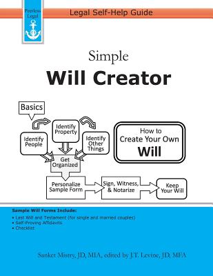 Simple Will Creator: Legal Self-Help Guide - Levine, J T (Editor), and Mistry, Sanket