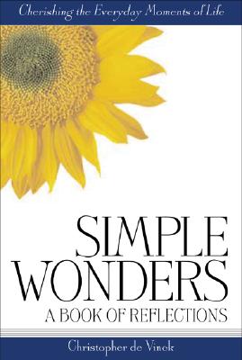 Simple Wonders: A Book of Reflections - Vinck, Christopher, and De Vinck, Christopher