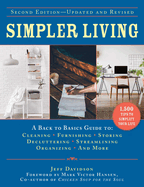 Simpler Living, Second Edition--Revised and Updated: A Back to Basics Guide to Cleaning, Furnishing, Storing, Decluttering, Streamlining, Organizing, and More
