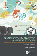 Simplicity in Safety Investigations: Moving Towards Learning from Incidents, Second Edition