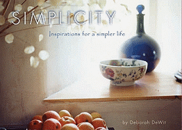 Simplicity: Inspirations for a Simplier Life